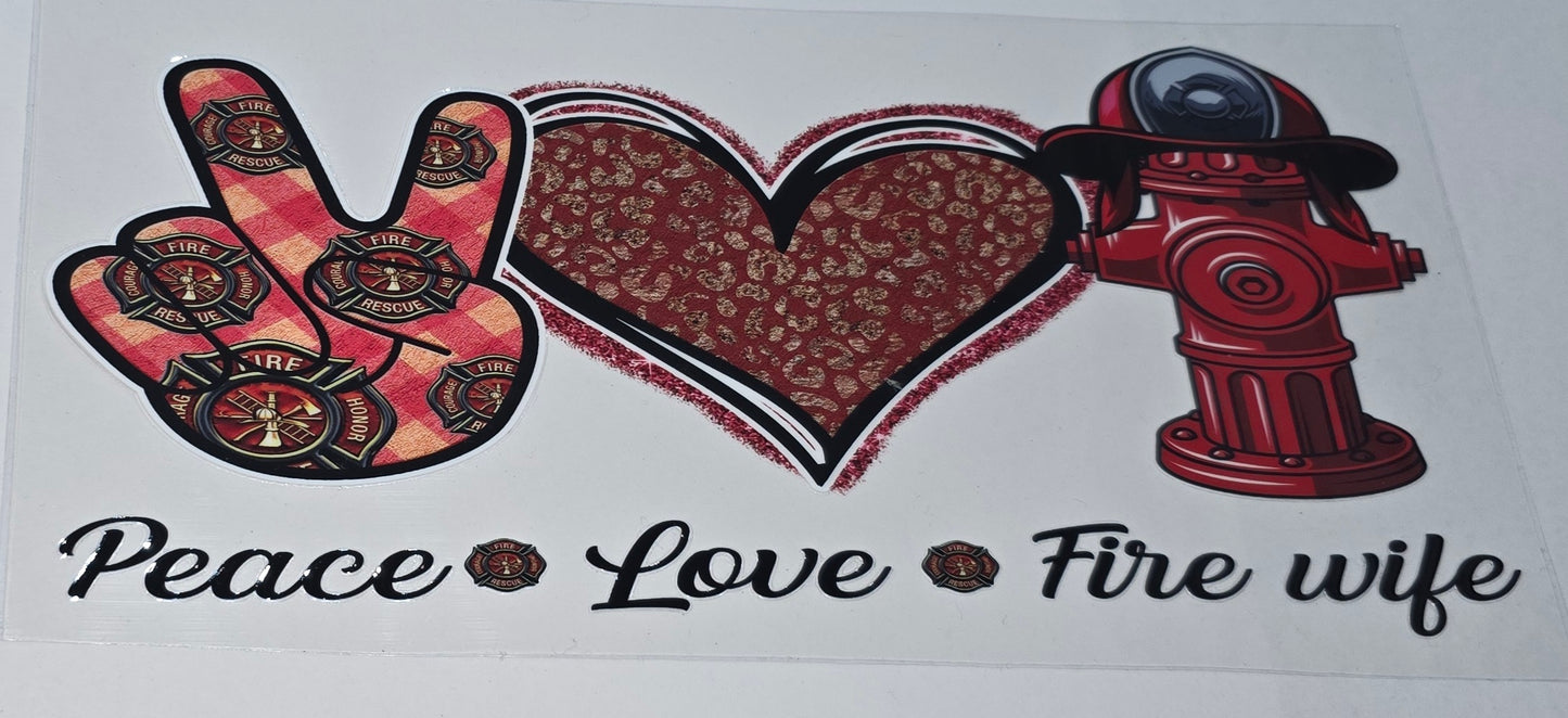Peace love fire wife