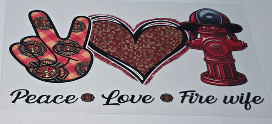 Peace love fire wife